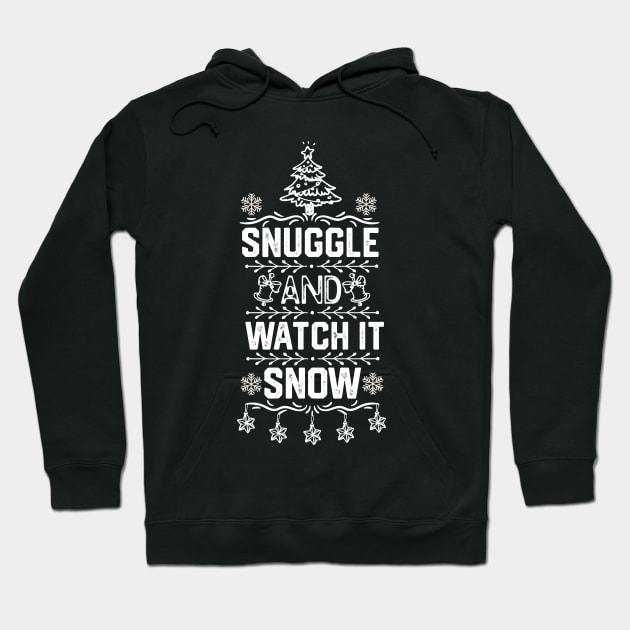 Merry Christmas Funny Saying - Snuggle and Watch It Snow - Christmas Couple Matching Hoodie by KAVA-X